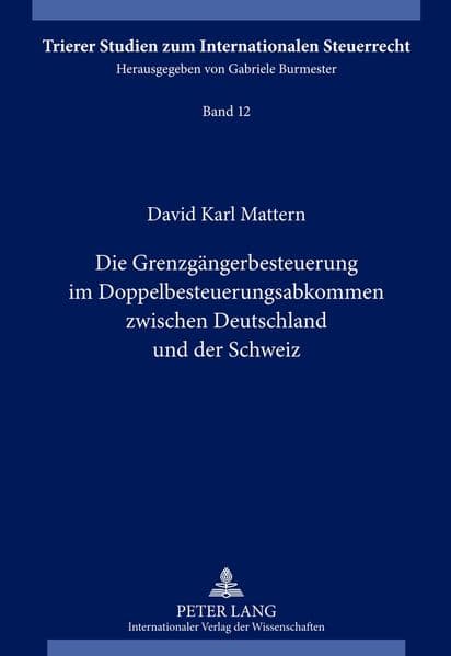 Die Grenzgängerbesteuerung im Doppelbesteuerungsabkommen zwischen Deutschland und der Schweiz