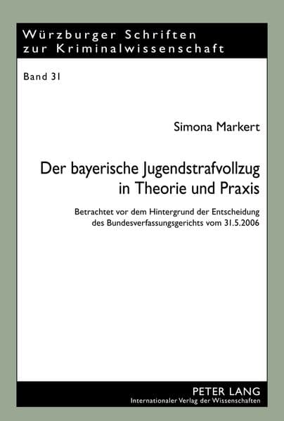 Der bayerische Jugendstrafvollzug in Theorie und Praxis