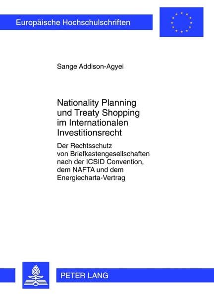 Nationality Planning und Treaty Shopping im Internationalen Investitionsrecht