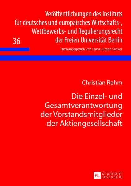 Die Einzel- und Gesamtverantwortung der Vorstandsmitglieder der Aktiengesellschaft
