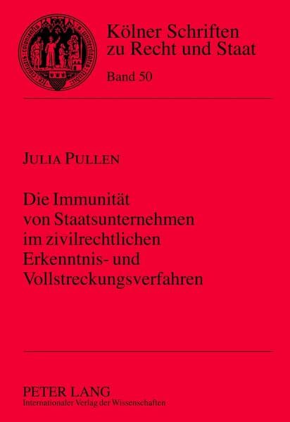 Die Immunität von Staatsunternehmen im zivilrechtlichen Erkenntnis- und Vollstreckungsverfahren