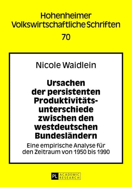 Ursachen der persistenten Produktivitätsunterschiede zwischen den westdeutschen Bundesländern