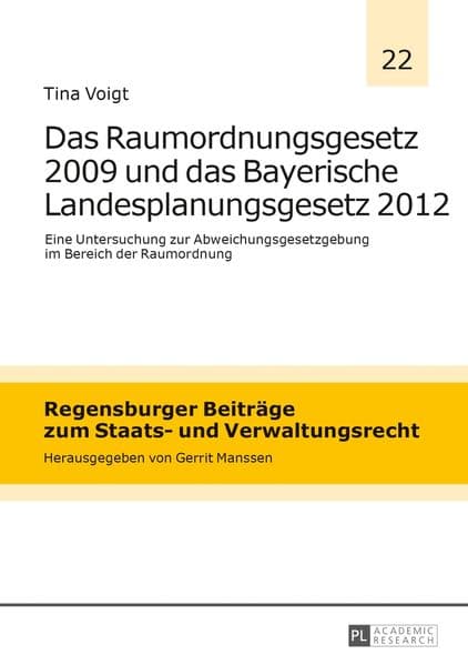 Das Raumordnungsgesetz 2009 und das Bayerische Landesplanungsgesetz 2012