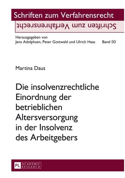 Die insolvenzrechtliche Einordnung der betrieblichen Altersversorgung in der Insolvenz des Arbeitgebers