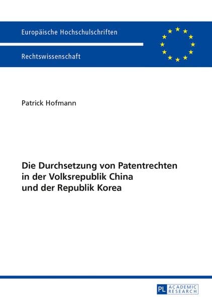 Die Durchsetzung von Patentrechten in der Volksrepublik China und der Republik Korea