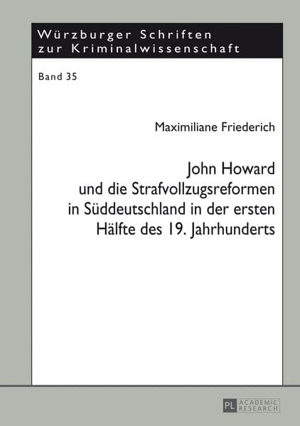 John Howard und die Strafvollzugsreformen in Süddeutschland in der ersten Hälfte des 19. Jahrhunderts
