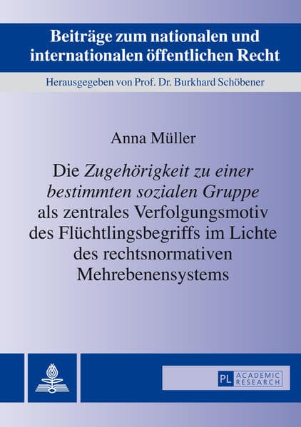 Die 'Zugehörigkeit zu einer bestimmten sozialen Gruppe' als zentrales Verfolgungsmotiv des Flüchtlingsbegriffs im Lichte des rechtsnormativen Mehrebenensystems