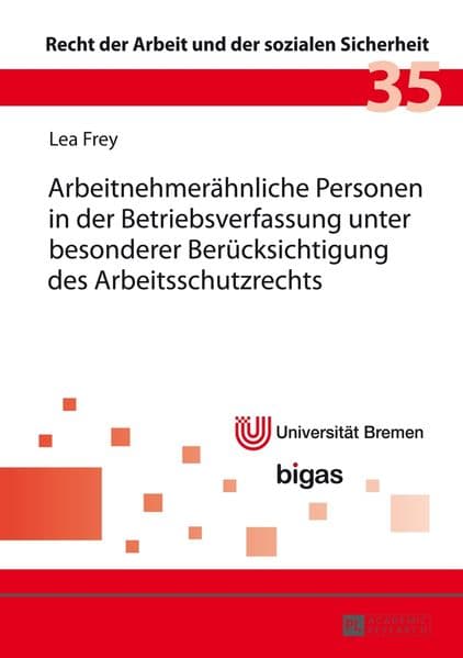 Arbeitnehmerähnliche Personen in der Betriebsverfassung unter besonderer Berücksichtigung des Arbeitsschutzrechts