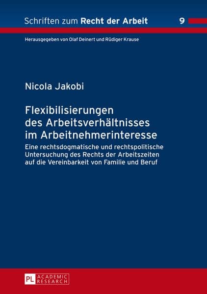Flexibilisierungen des Arbeitsverhältnisses im Arbeitnehmerinteresse