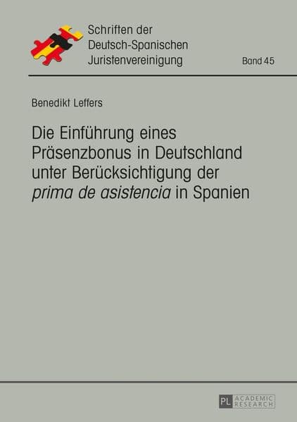 Die Einführung eines Präsenzbonus in Deutschland unter Berücksichtigung der 'prima de asistencia' in Spanien