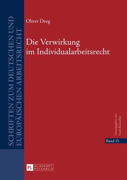 Die Verwirkung im Individualarbeitsrecht