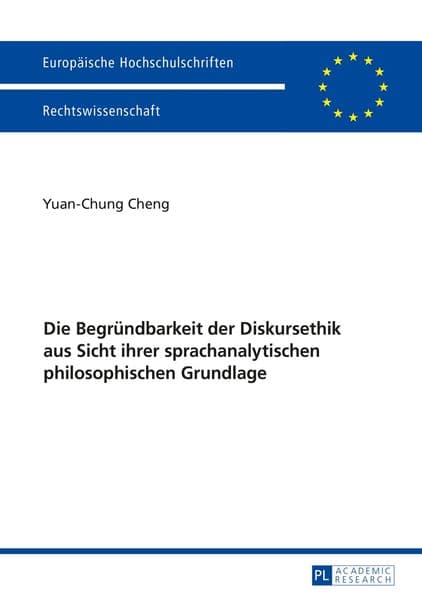 Die Begründbarkeit der Diskursethik aus Sicht ihrer sprachanalytischen philosophischen Grundlage