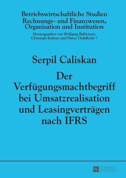 Der Verfügungsmachtbegriff bei Umsatzrealisation und Leasingverträgen nach IFRS