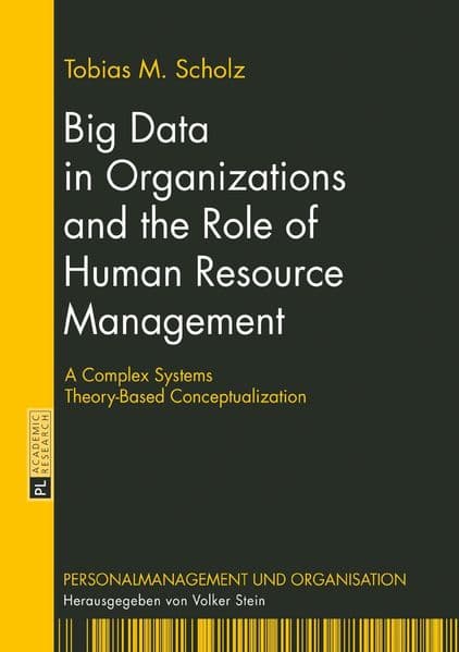Big Data in Organizations and the Role of Human Resource Management
