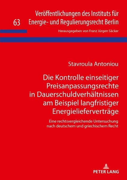 Die Kontrolle einseitiger Preisanpassungsrechte in Dauerschuldverhältnissen am Beispiel langfristiger Energielieferverträge