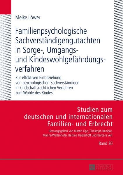 Familienpsychologische Sachverständigengutachten in Sorge-, Umgangs- und Kindeswohlgefährdungsverfahren