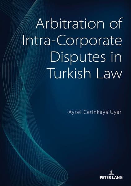 Arbitration of Intra-Corporate Disputes in Turkish Law