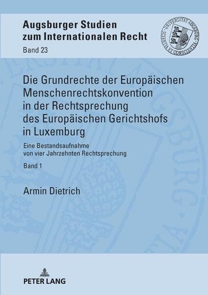 Die Grundrechte der Europäischen Menschenrechtskonvention in der Rechtsprechung des Europäischen Gerichtshofs in Luxemburg
