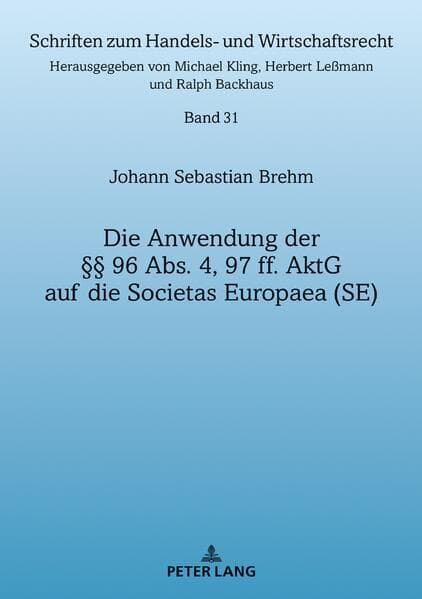 Die Anwendung der §§ 96 Abs. 4, 97 ff. AktG auf die Societas Europaea (SE)