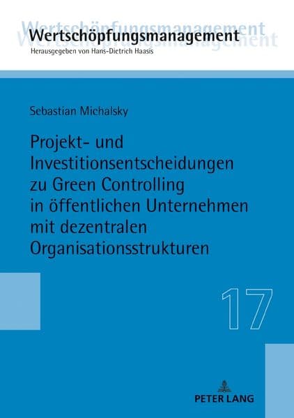 Projekt- und Investitionsentscheidungen zu Green Controlling in öffentlichen Unternehmen mit dezentralen Organisationsstrukturen