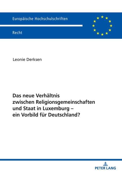 Das neue Verhältnis zwischen Religionsgemeinschaften und Staat in Luxemburg - ein Vorbild für Deutschland?