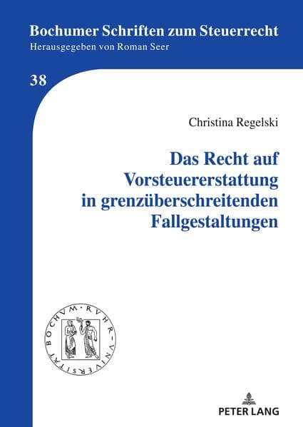 Das Recht auf Vorsteuererstattung in grenzüberschreitenden Fallgestaltungen