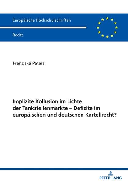 Implizite Kollusion im Lichte der Tankstellenmärkte - Defizite im europäischen und deutschen Kartellrecht?