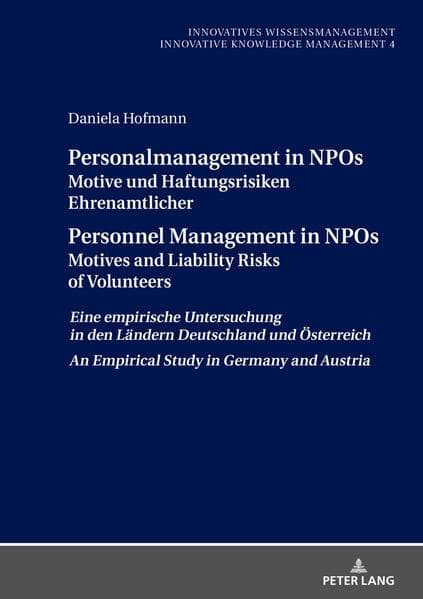 Personalmanagement in NPOs Motive und Haftungsrisiken Ehrenamtlicher/Personnel Management in NPOs Motives and Liability Risksof Volunteers