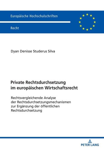 Private Rechtsdurchsetzung im europäischen Wirtschaftsrecht