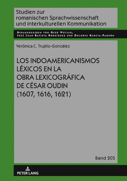 Los indoamericanismos léxicos en la obra lexicográfica de César Oudin (1607, 1616, 1621)