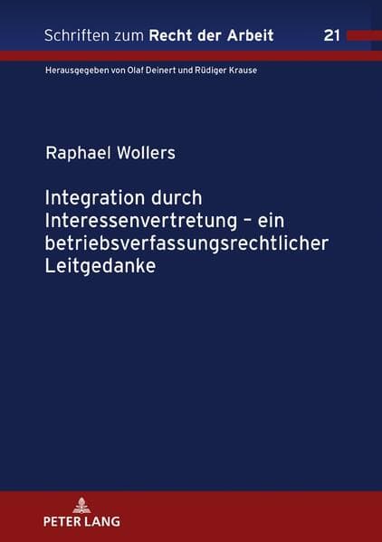 Integration durch Interessenvertretung - ein betriebsverfassungsrechtlicher Leitgedanke