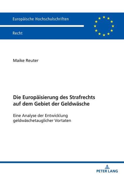 Die Europäisierung des Strafrechts auf dem Gebiet der Geldwäsche