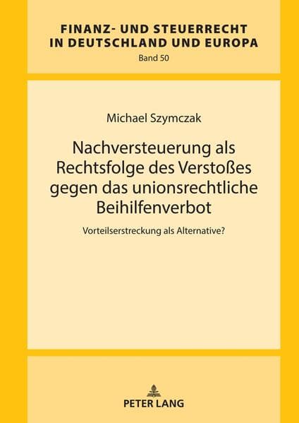 Nachversteuerung als Rechtsfolge des Verstoßes gegen das unionsrechtliche Beihilfenverbot