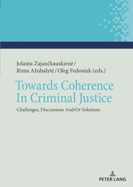 Towards Coherence In Criminal Justice
