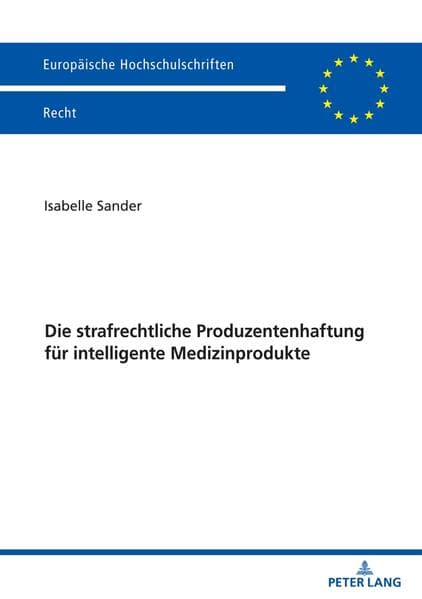 Die strafrechtliche Produzentenhaftung für intelligente Medizinprodukte
