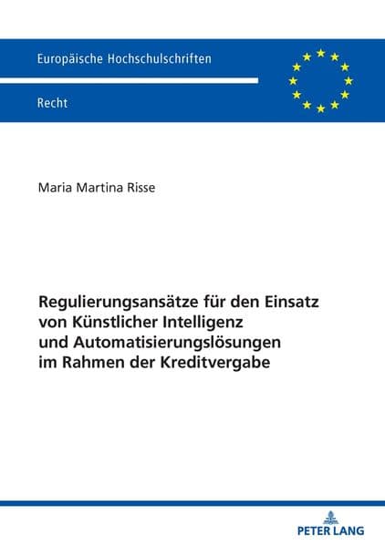 Regulierungsansätze für den Einsatz von Künstlicher Intelligenz und Automatisierungslösungen im Rahmen der Kreditvergabe