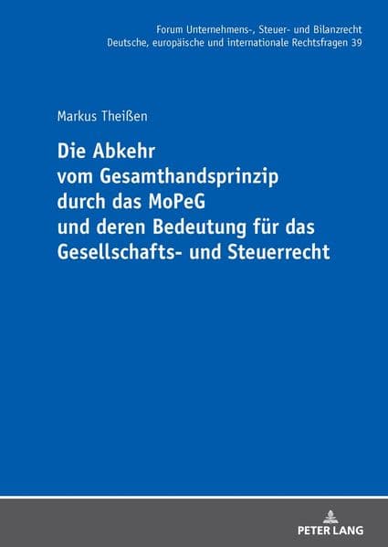Die Abkehr vom Gesamthandsprinzip durch das MoPeG und deren Bedeutung für das Gesellschafts- und Steuerrecht