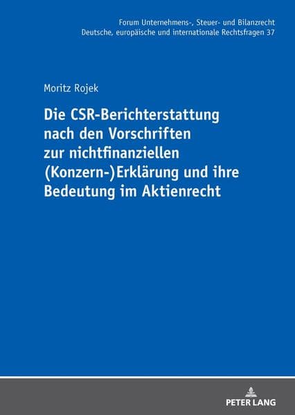Die CSR-Berichterstattung nach den Vorschriften zur nichtfinanziellen (Konzern-)Erklärung und ihre Bedeutung im Aktienrecht