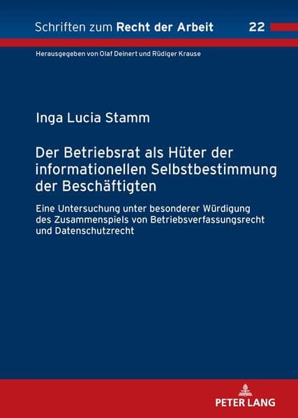 Der Betriebsrat als Hüter der informationellen Selbstbestimmung der Beschäftigten