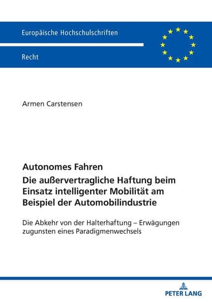 Autonomes Fahren - Die außervertragliche Haftung beim Einsatz intelligenter Mobilität am Beispiel der Automobilindustrie