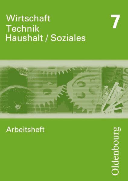 Wirtschaft - Technik - Haushalt/Soziales - Zum Lehrplan in Sachsen - Ausgabe 2010 - 7. Schuljahr