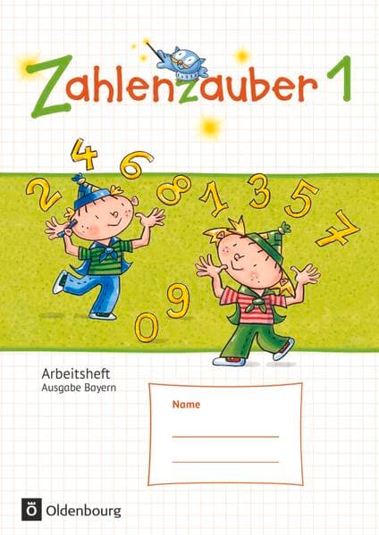 Zahlenzauber - Mathematik für Grundschulen - Ausgabe Bayern 2014 - 1. Jahrgangsstufe