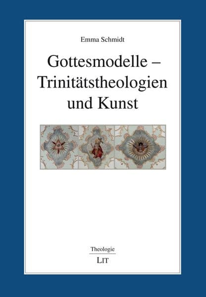 Gottesmodelle - Trinitätstheologien und Kunst