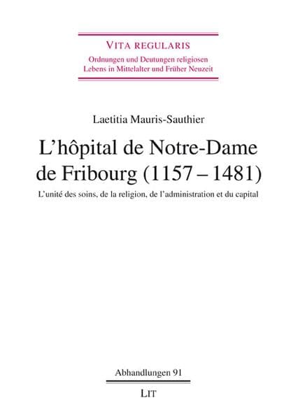 L'hôpital de Notre-Dame de Fribourg (1157-1481)