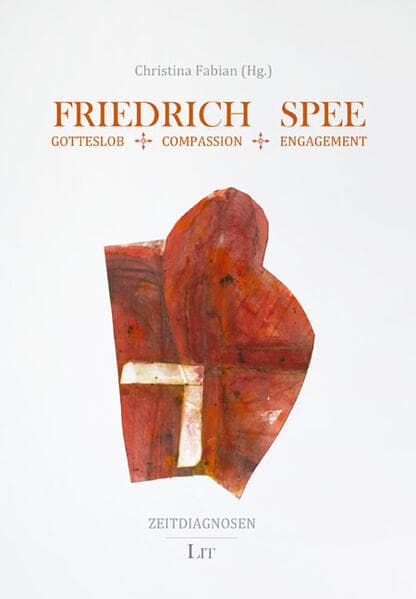 Friedrich Spee: Gotteslob - Compassion - Engagement