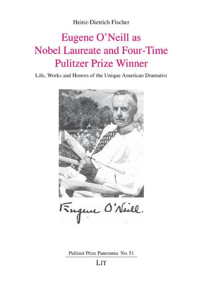 Eugene O'Neill as Nobel Laureate and Four-Time Pulitzer Prize Winner
