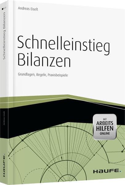 Schnelleinstieg Bilanzen - inkl. Arbeitshilfen online