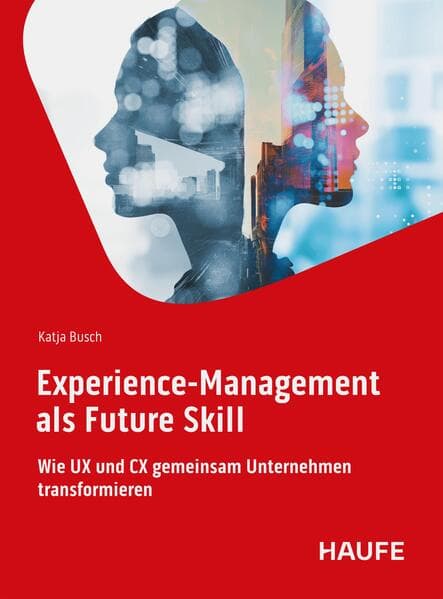 Experience-Management als Future Skill