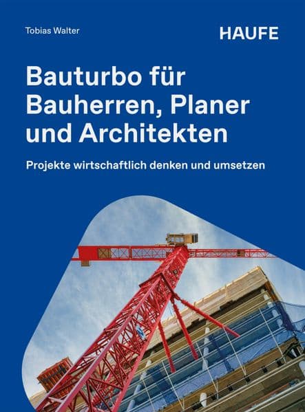 Bauturbo für Bauherren, Planer und Architekten