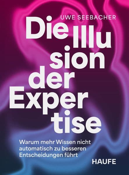 Die Illusion der Expertise